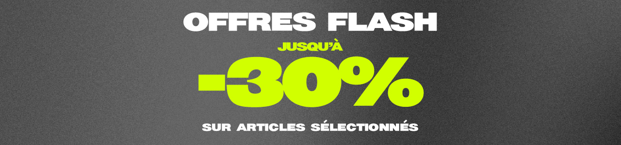 Flash Deal jusqu'à 30% sur articles sélectionnés