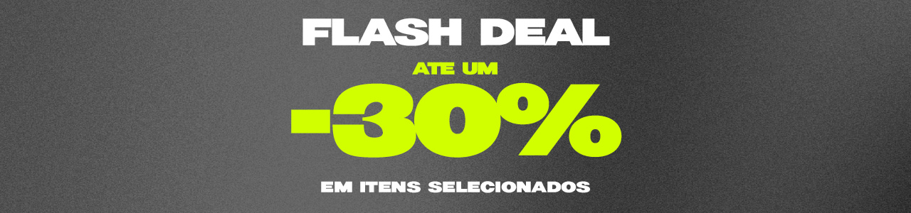Flash Deal ate um 30% em itens selectionados