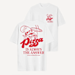 Another Cotton Lab Pizza is always the Answer Oversized T-Shirt branco 93981 1